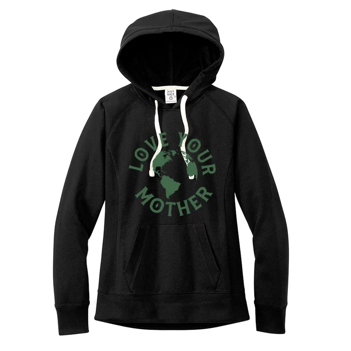 Love Your Mother Earth Mother Earth Day Gift Women's Fleece Hoodie