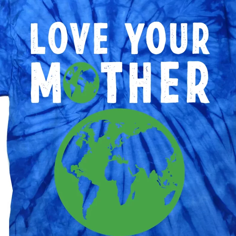 Love Your Mother Earth And Flowers Friendlyearth Day Quotes Gift Tie-Dye T-Shirt