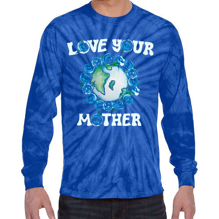 Love Your Mother Earth Day Blue Roses Funny Gift Tie-Dye Long Sleeve Shirt