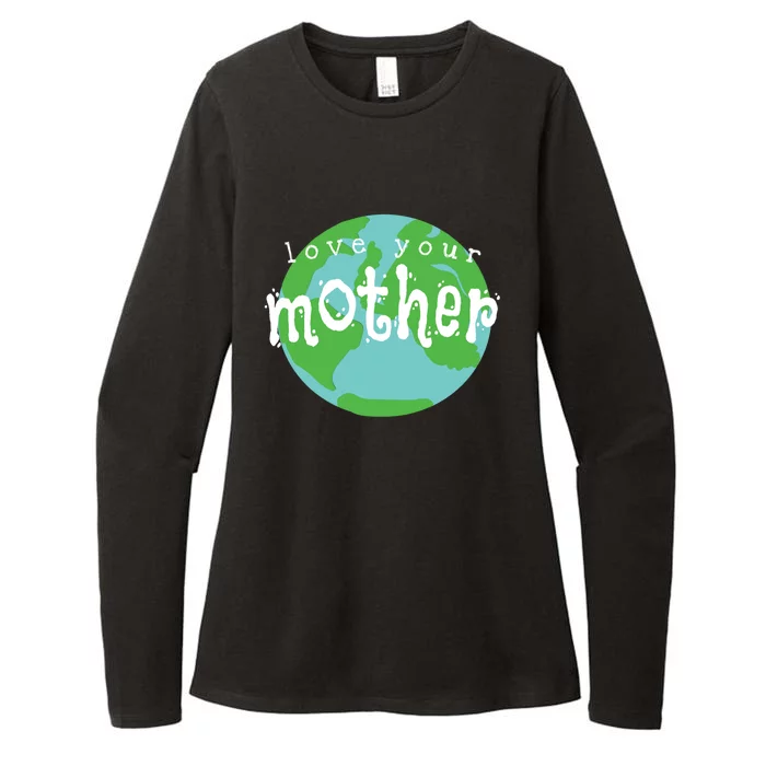 Love Your Mother Earth Day Climate Change Activist Gift Great Gift Womens CVC Long Sleeve Shirt