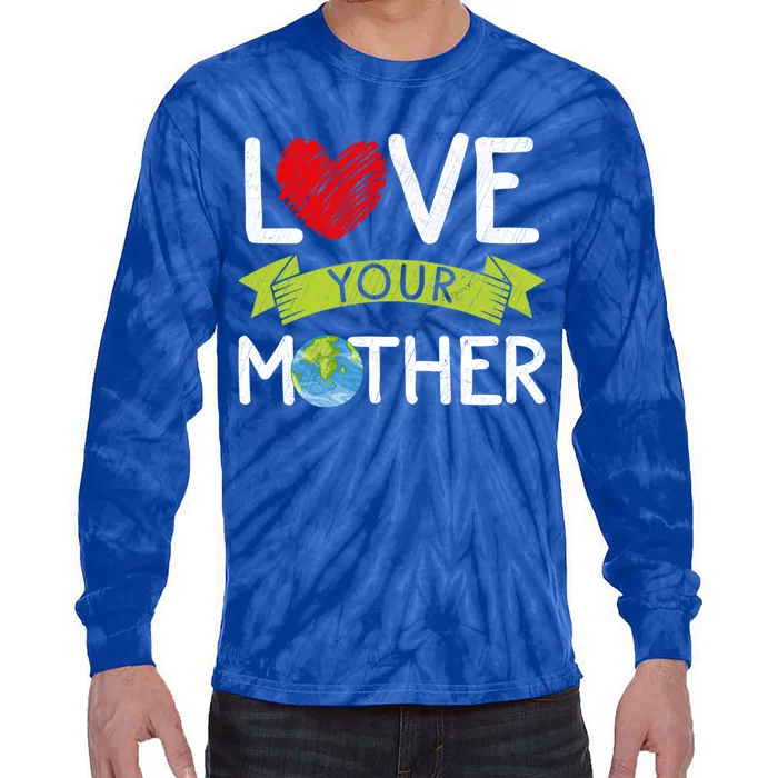 Love Your Mother Earth Day Graphic Earth Day Costume Great Gift Tie-Dye Long Sleeve Shirt