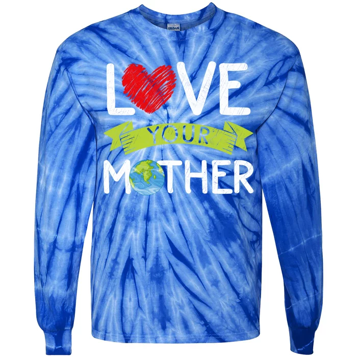 Love Your Mother Earth Day Graphic Earth Day Costume Great Gift Tie-Dye Long Sleeve Shirt