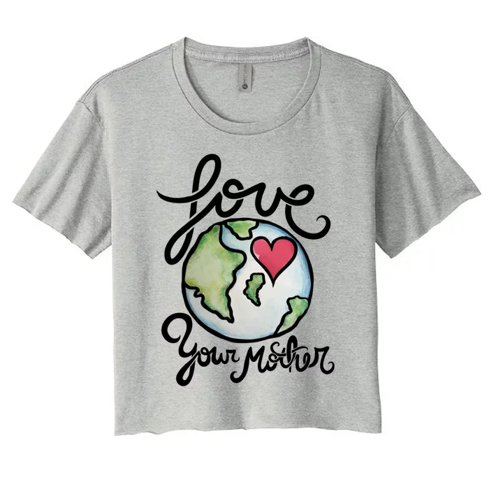 Love Your Mother Earth Day Watercolor Gift Women's Crop Top Tee