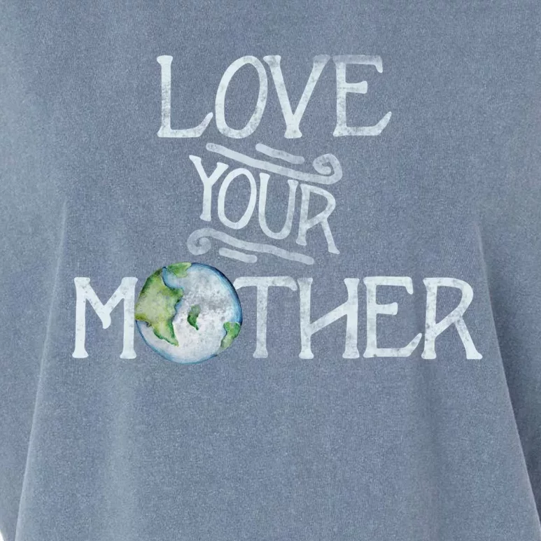 Love Your Mother Earth Funny Funny Gift Earth Day Art Funny Funny Gift Garment-Dyed Women's Muscle Tee