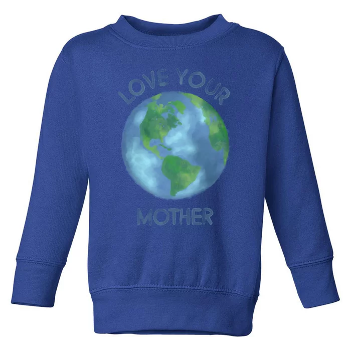 Love Your Mother Earth Watercolor Gift Toddler Sweatshirt