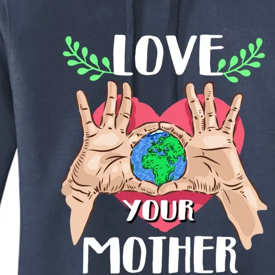 Love Your Mother Earth Day Tee Nature Lovers Earth Lover Gift Women's Pullover Hoodie