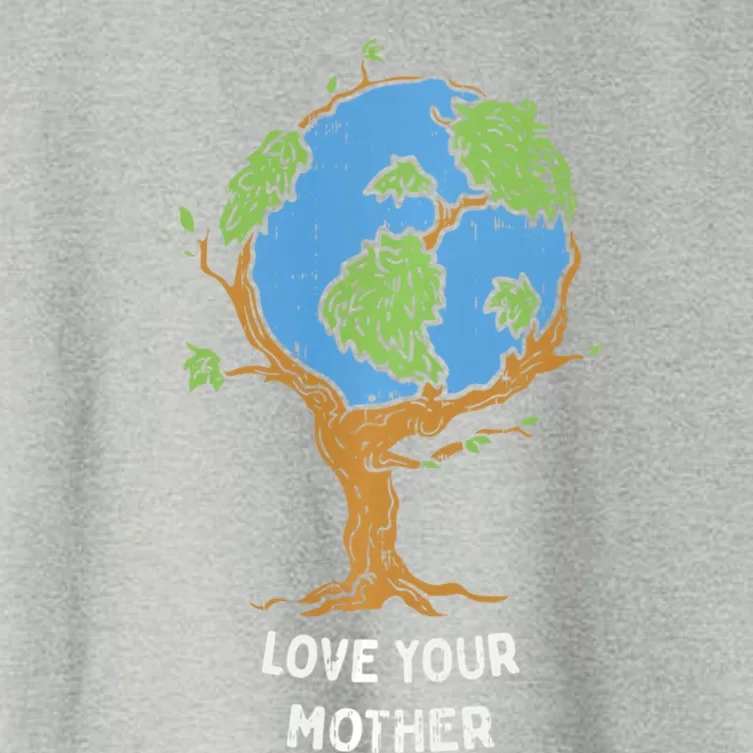 Love Your Mother Earth Day Environt Eco World Tree Cute Gift Women's Crop Top Tee