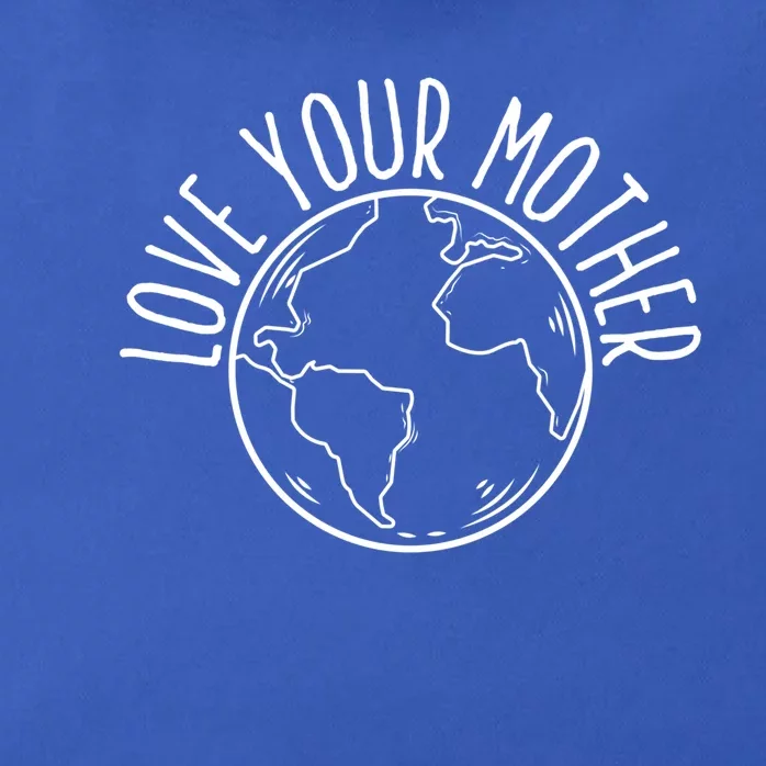 Love Your Mother Funny Earth Lover Save Nature Gift Zip Tote Bag