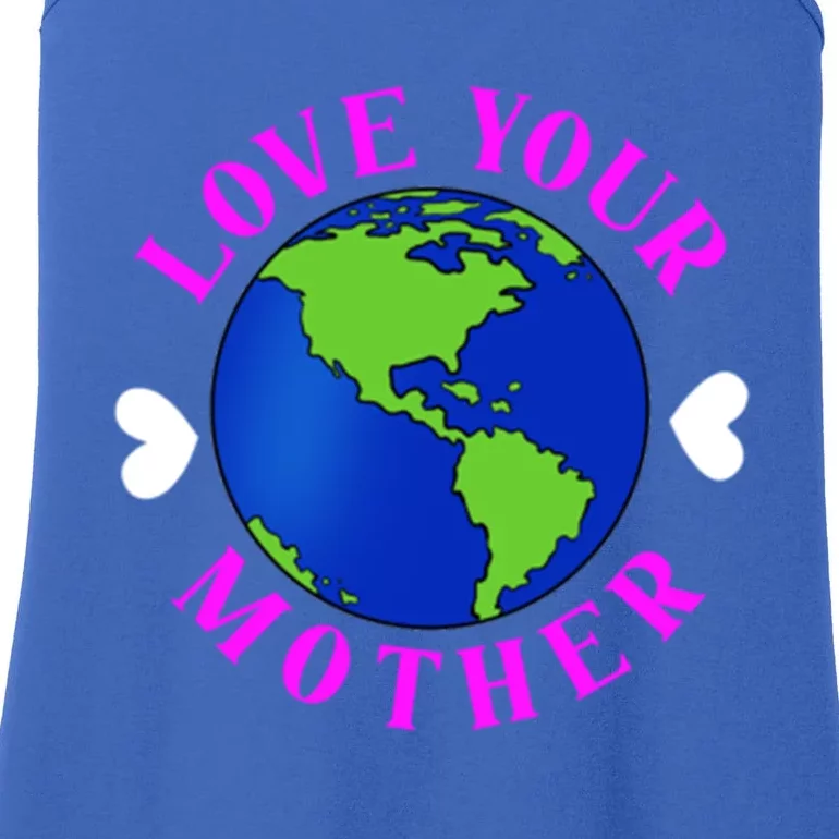 Love Your Mother Environtal Gift Ladies Essential Tank