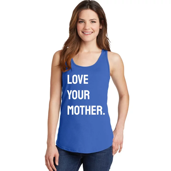 Love Your Mother Funny Gift Ladies Essential Tank