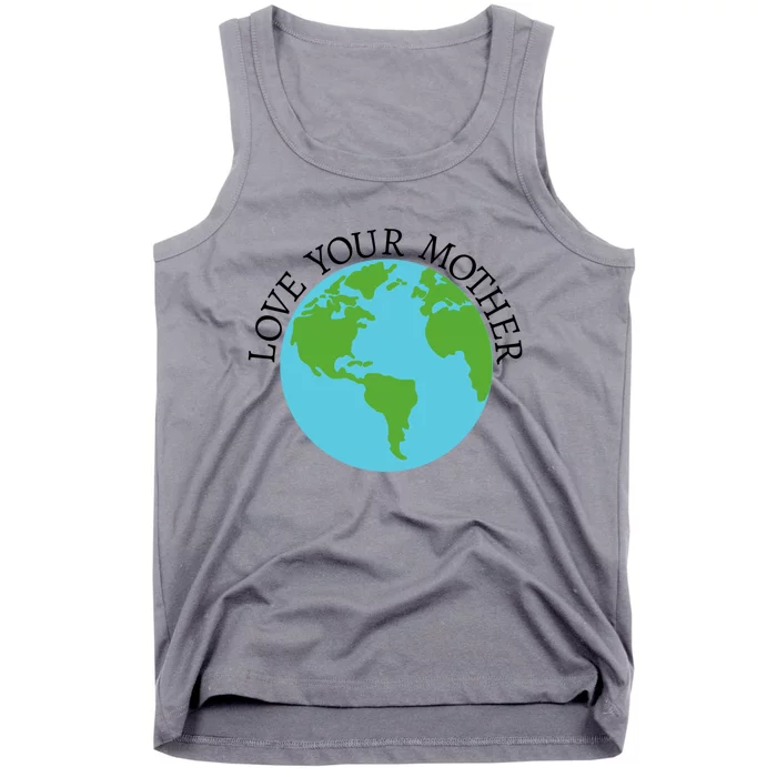 Love Your Mother Planet Earth Gift Tank Top