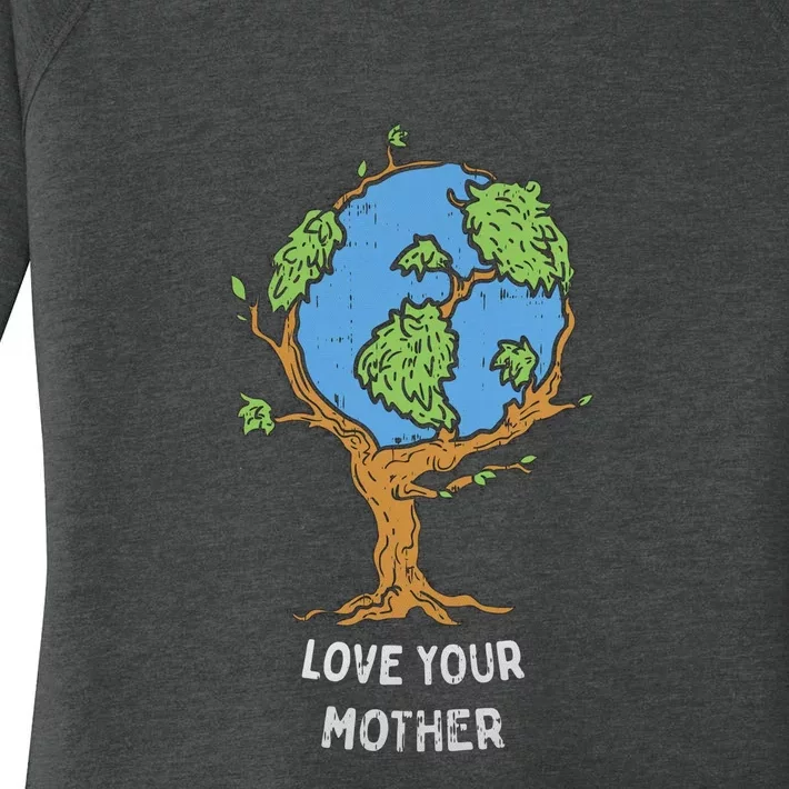 Love Your Mother Earth Day Gift Environt Eco World Tree Cool Gift Women's Perfect Tri Tunic Long Sleeve Shirt