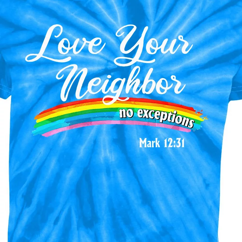 Love Your Neighbor Christian Saying Faith Quote Pride LGBT Kids Tie-Dye T-Shirt