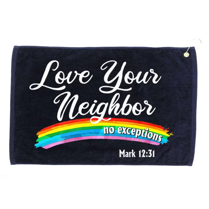 Love Your Neighbor Christian Saying Faith Quote Pride LGBT Grommeted Golf Towel