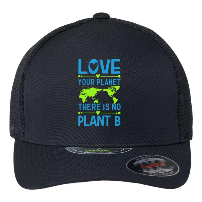 Love Your Planet There Is No Planet B Flexfit Unipanel Trucker Cap