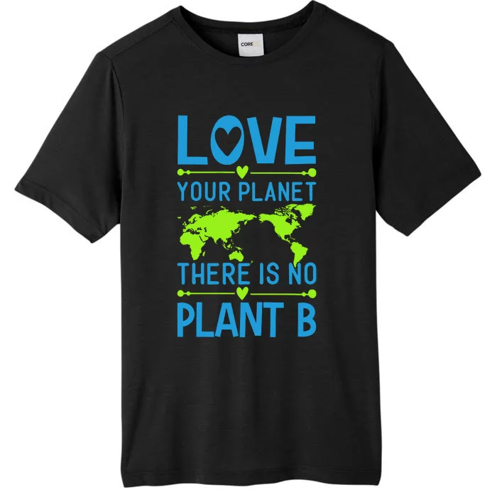 Love Your Planet There Is No Planet B ChromaSoft Performance T-Shirt