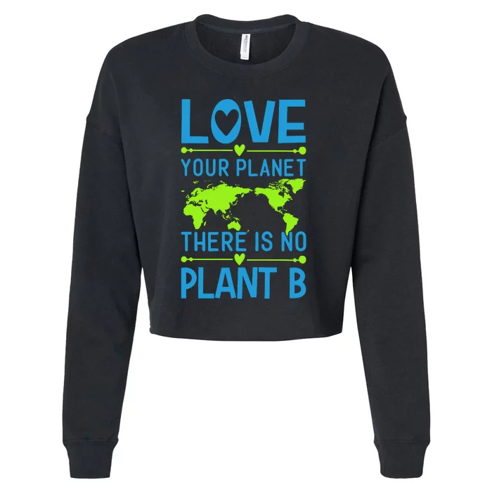 Love Your Planet There Is No Planet B Cropped Pullover Crew