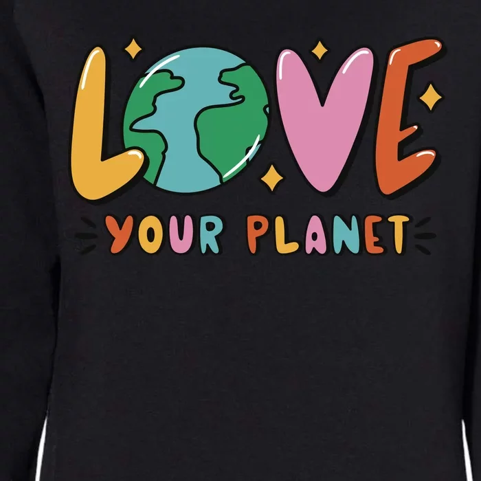 Love Your Planet Earth Day Womens California Wash Sweatshirt