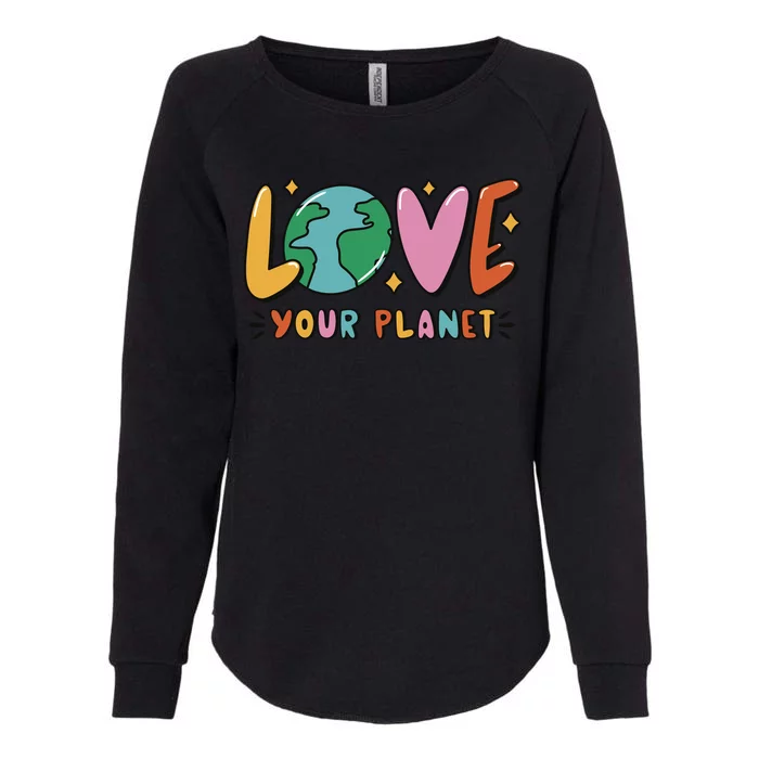 Love Your Planet Earth Day Womens California Wash Sweatshirt