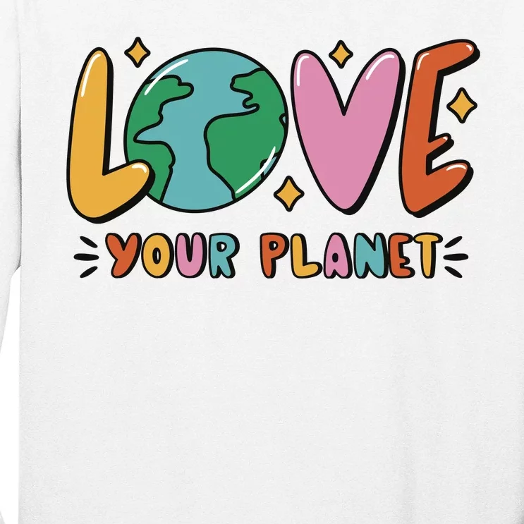 Love Your Planet Earth Day Long Sleeve Shirt