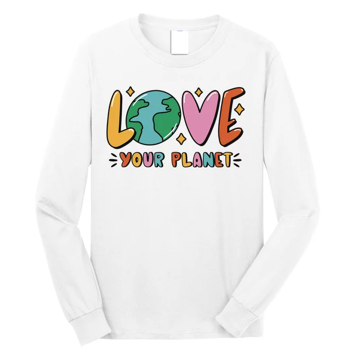 Love Your Planet Earth Day Long Sleeve Shirt