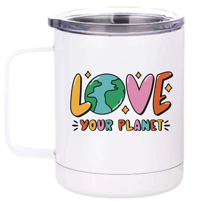 Love Your Planet Earth Day Front & Back 12oz Stainless Steel Tumbler Cup