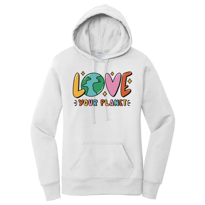 Love Your Planet Earth Day Women's Pullover Hoodie