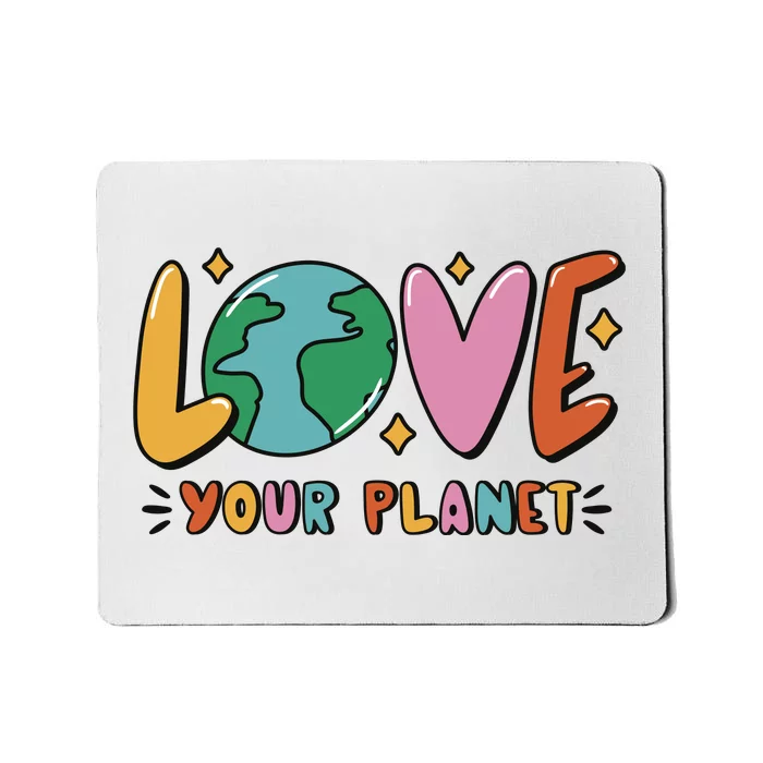 Love Your Planet Earth Day Mousepad