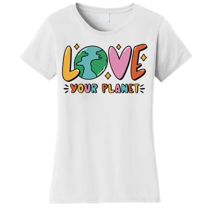 Love Your Planet Earth Day Women's T-Shirt