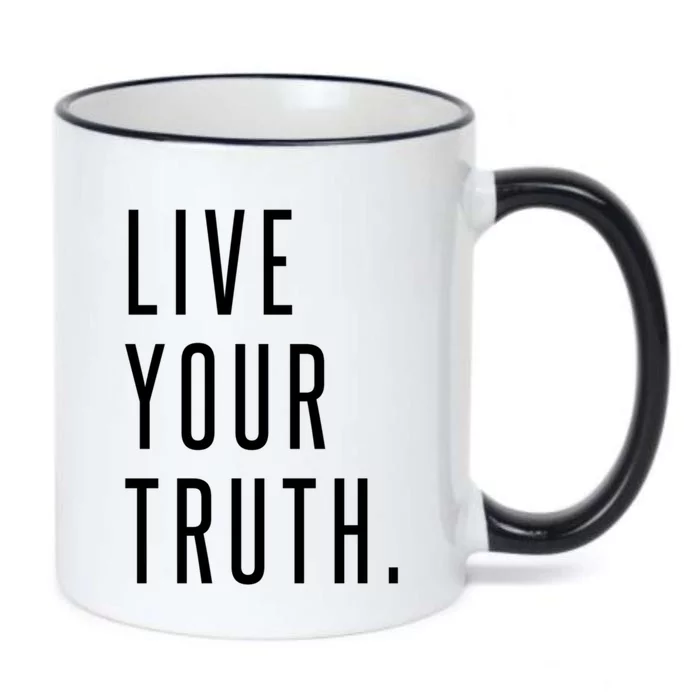 Live Your Truth Cool Gift Live Your Truth Live Your Truth Art Cute Gift Black Color Changing Mug