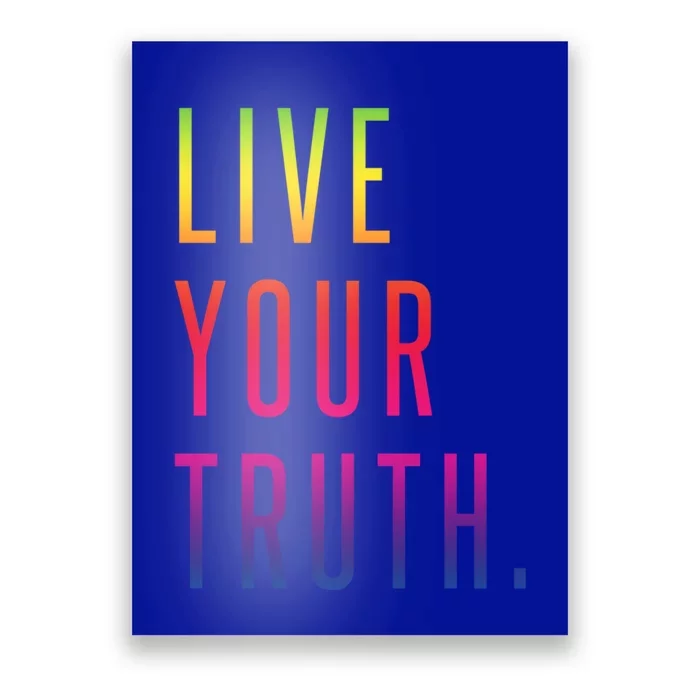 Live Your Truth Gift Live Your Truth Live Your Truth Art Gift Poster