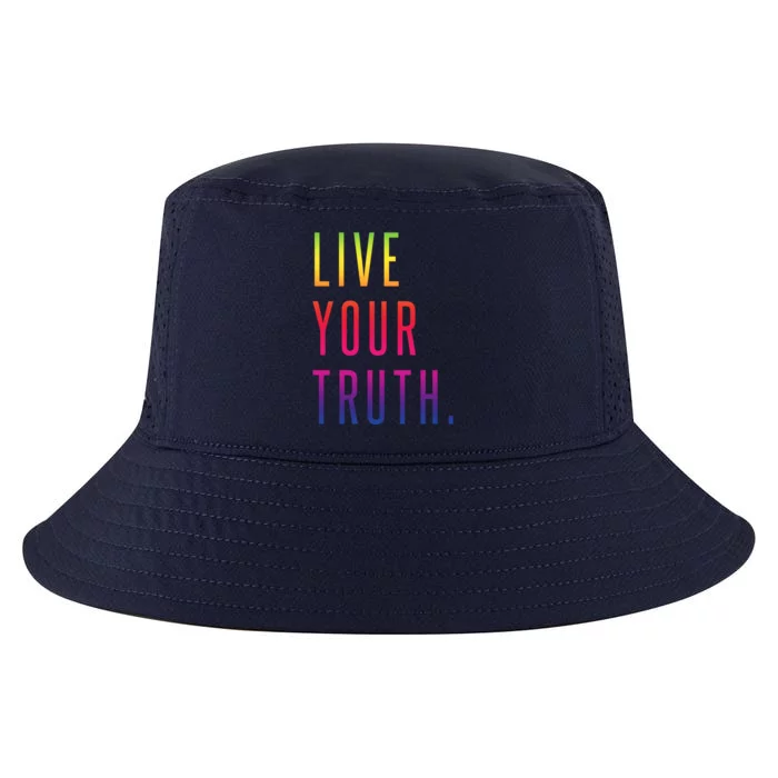 Live Your Truth Gift Live Your Truth Live Your Truth Art Gift Cool Comfort Performance Bucket Hat