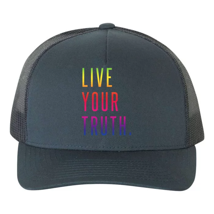 Live Your Truth Gift Live Your Truth Live Your Truth Art Gift Yupoong Adult 5-Panel Trucker Hat