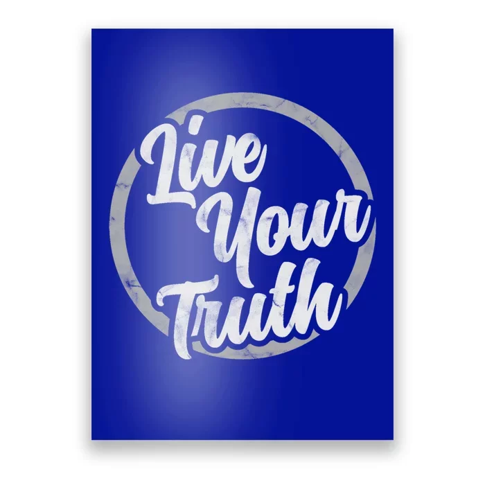 Live Your Truth Inspirational Uplifting Quote For Equality Great Gift Poster