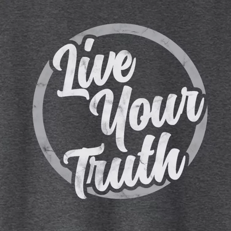 Live Your Truth Inspirational Uplifting Quote For Equality Great Gift Women's Crop Top Tee