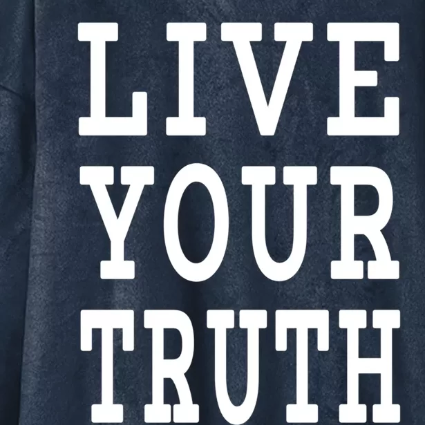 Live Your Truth Funny Gift Hooded Wearable Blanket