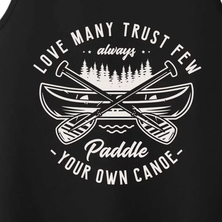 Live Y Trust Few Always Paddle Your Own Canoe Kayak Fan Great Gift Performance Tank