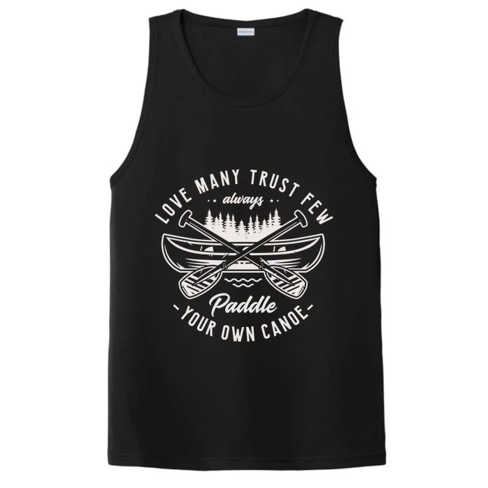 Live Y Trust Few Always Paddle Your Own Canoe Kayak Fan Great Gift Performance Tank