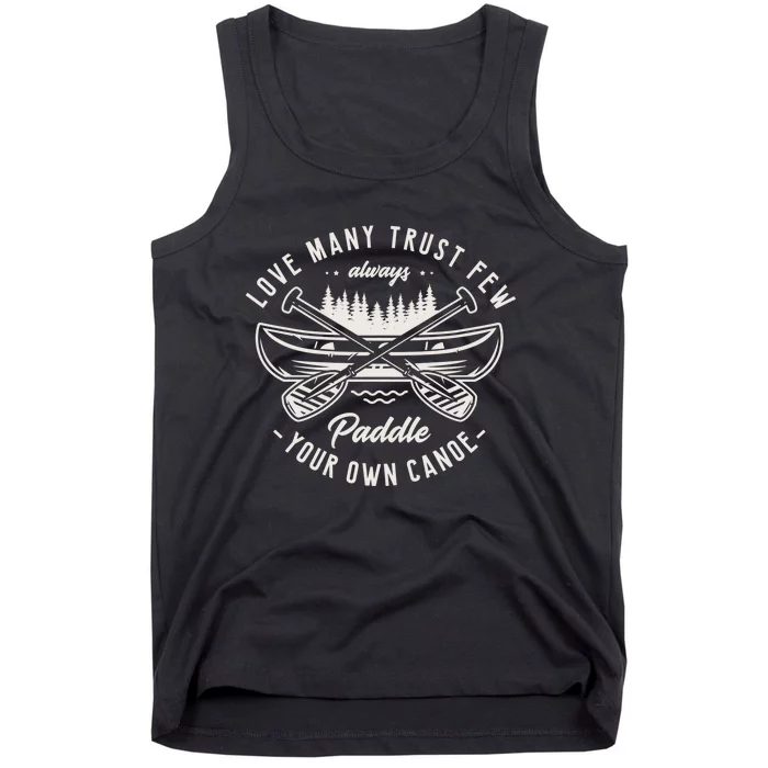 Live Y Trust Few Always Paddle Your Own Canoe Kayak Fan Great Gift Tank Top