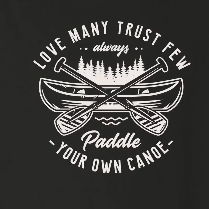 Live Y Trust Few Always Paddle Your Own Canoe Kayak Fan Great Gift Toddler Long Sleeve Shirt