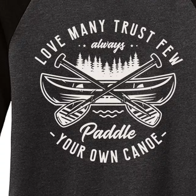 Live Y Trust Few Always Paddle Your Own Canoe Kayak Fan Great Gift Women's Tri-Blend 3/4-Sleeve Raglan Shirt