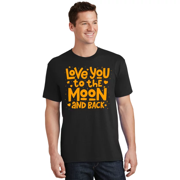 Love You To The Moon And Back T-Shirt