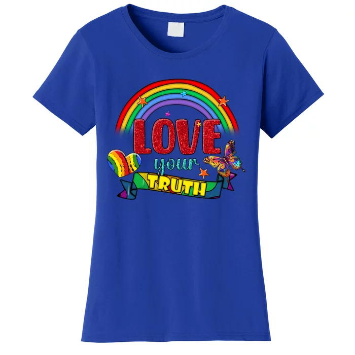 Love Your Truth Rainbow Lgbt Lesbian Pride Gift Women's T-Shirt