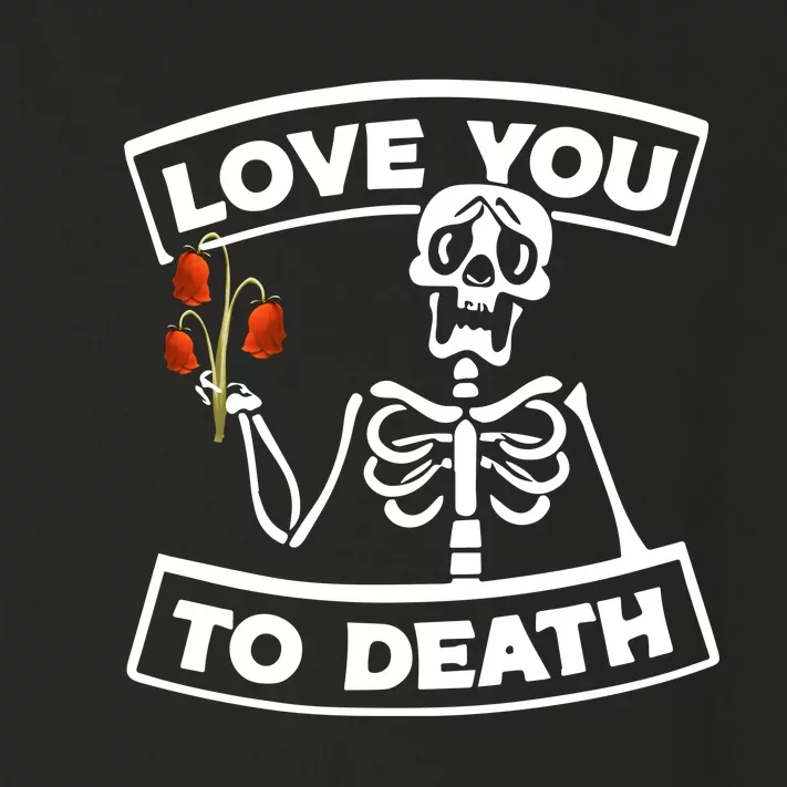 Love You To Death Toddler Long Sleeve Shirt