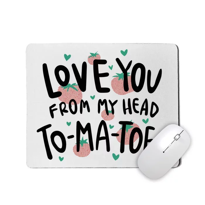 Love You Tomatoes Funny Mousepad