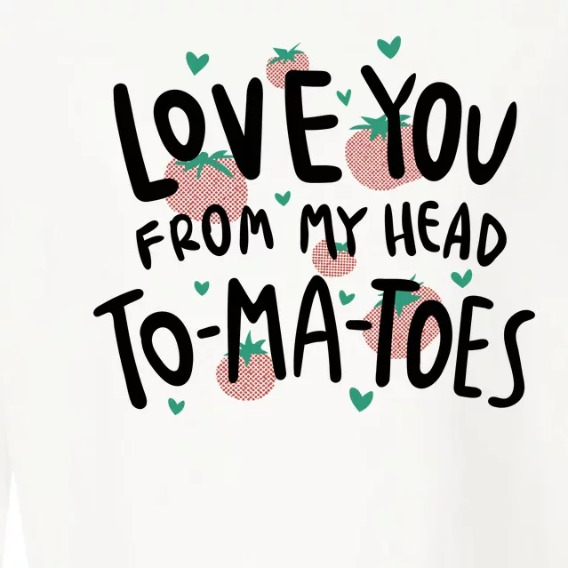 Love You Tomatoes Funny Cropped Pullover Crew