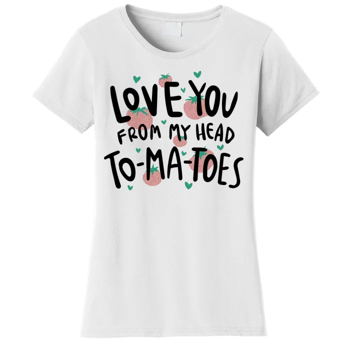 Love You Tomatoes Funny Women's T-Shirt