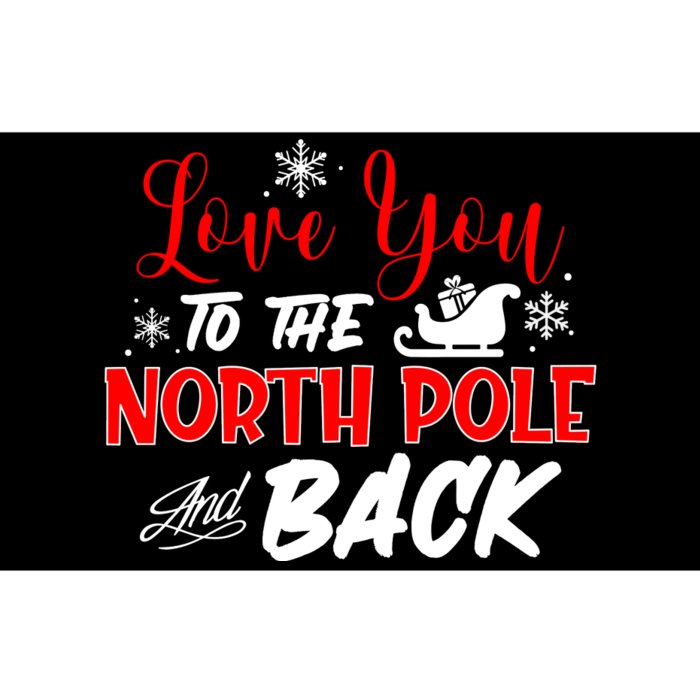 Love You To The North Pole And Back Bumper Sticker