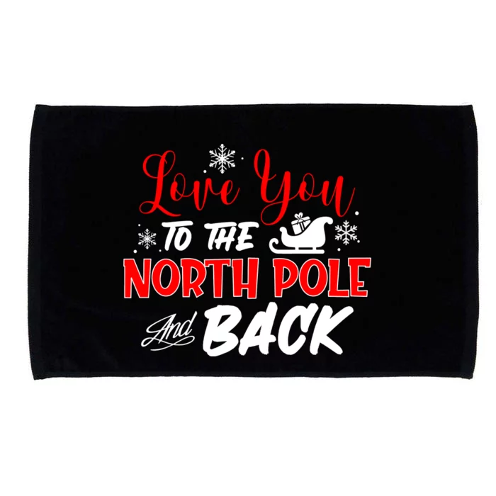 Love You To The North Pole And Back Microfiber Hand Towel