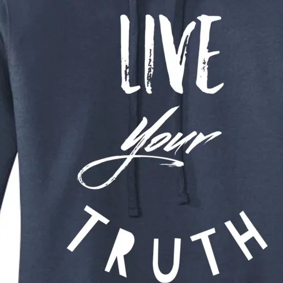 Live Your Truth Motivational Honest Gift Women's Pullover Hoodie